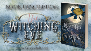 Kristin Holt | Book Description: The Witching Eve by USA Today Bestselling Author Kristin Holt