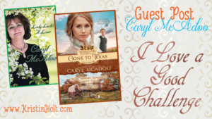 Kristin Holt | Guest Post, Caryl McAdoo: I Love a Good Challenge.