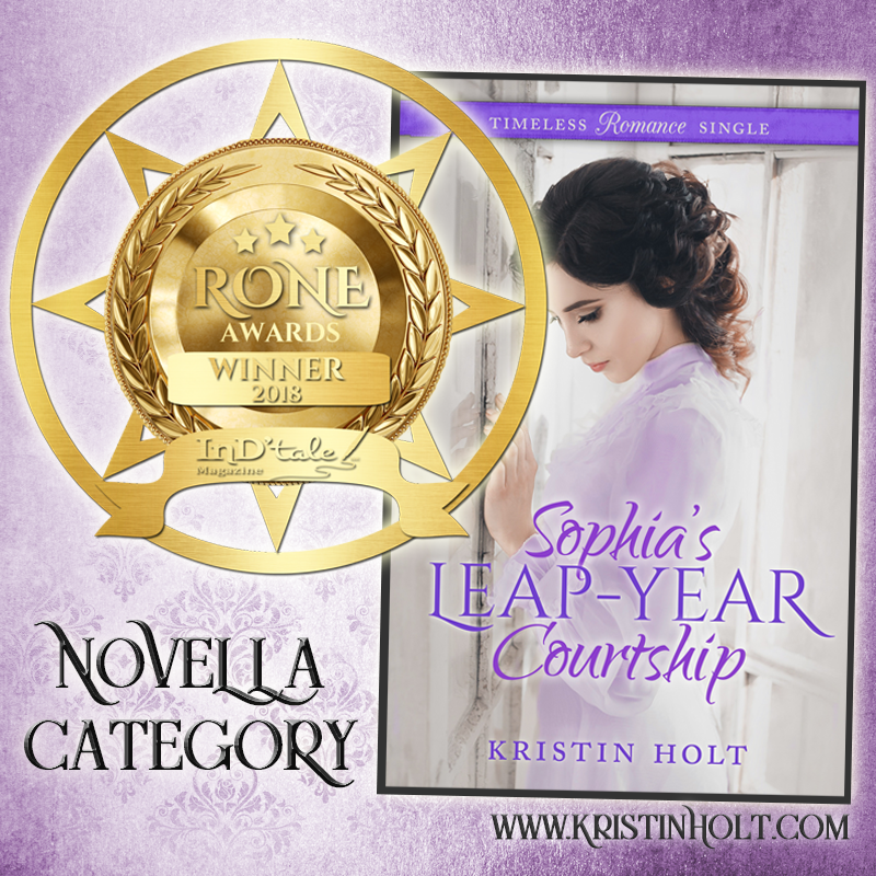 SOPHIA'S LEAP-YEAR COURTSHIP by Kristin Holt won the 2018 RONE AWARDS, Novella Category.
