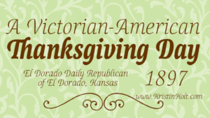 Kristin Holt | A Victorian-American Thanksgiving Day ~ 1897