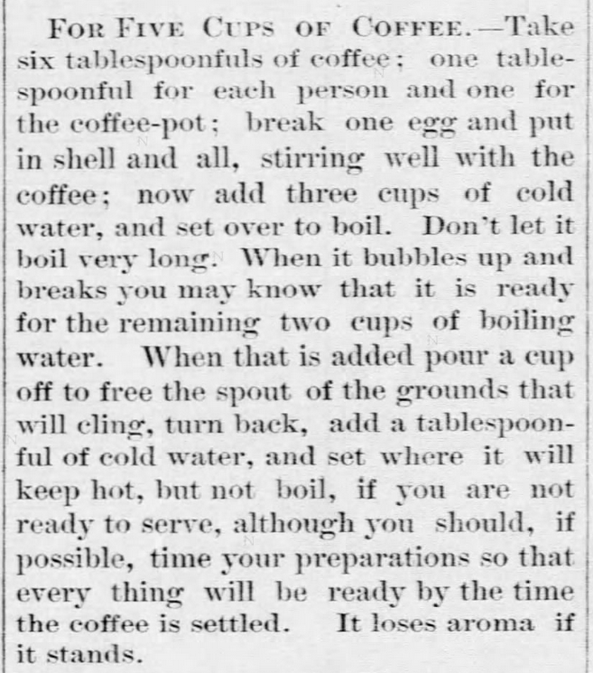Kristin Holt | Victorian Coffee. "For Five Cups of Coffee", instructions for brewing (eggshell and all!) published in the Washington Republican of Washington, Kansas on August 29, 1879.