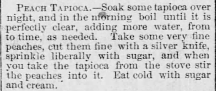 Kristin Holt | Victorian Homemakers Present Tapioca Pudding. Recipe for Peach Tapioca published in The Record-Union of Sacramento, California. October 10, 1885.