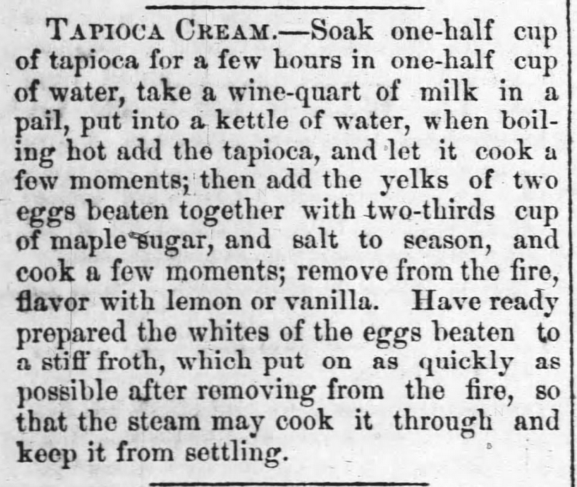 Kristin Holt | Victorian Homemakers Present Tapioca Pudding. Image: Tapioca Cream Pudding recipe and instructions from North Carolina Gazette of Fayetteville, North Carolina on February 19, 1874.