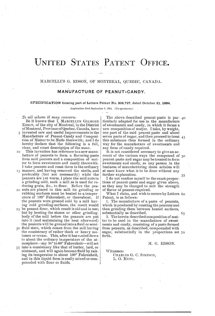 Kristin Holt | Peanut Butter in Victorian America. Image: United States Patent No. 306727, for the method of creating peanut butter, awarded to Marcellus G. Edson of Montreal, Quebec, Canada (1884). Kristin Holt | Peanut Butter in Victorian America. Image: United States Patent No. 306727, for the method of creating peanut butter, awarded to Marcellus G. Edson of Montreal, Quebec, Canada (1884).
