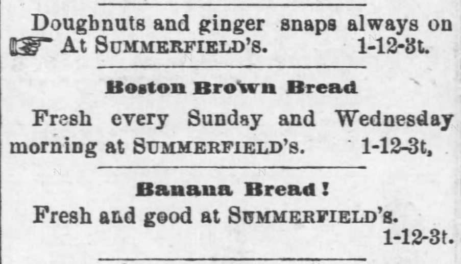 Kristin Holt | Victorian America's Banana Bread | Advertisements from The Kansas Daily Tribune of Lawrence, Kansas on January 13, 1881. Summerfield's offers doughnuts, ginger snaps, Boston brown bread, and banana bread!