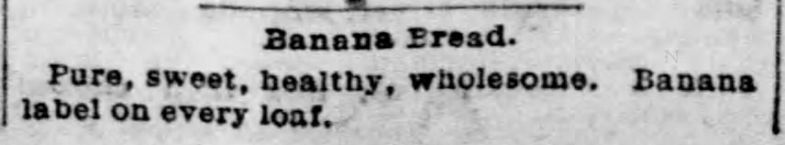Kristin Holt | Victorian America's Banana Bread - Banana Bread advertisement from St. Louis Post-Dispatch on April 22, 1893.