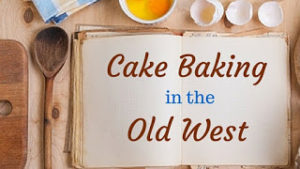 Kristin Holt -"Cake Baking in the Old West," by USA Today Bestselling Author Kristin Holt, posted as a guest blogger with Bestselling Author Paty Jager.