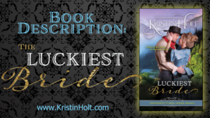 Kristin Holt | Book Description: The Luckiest Bride (Book 3)
