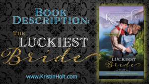 Kristin Holt | Book Description: The Luckiest Bride. Related to Series Description: Prosperity's Mail-Order Brides.