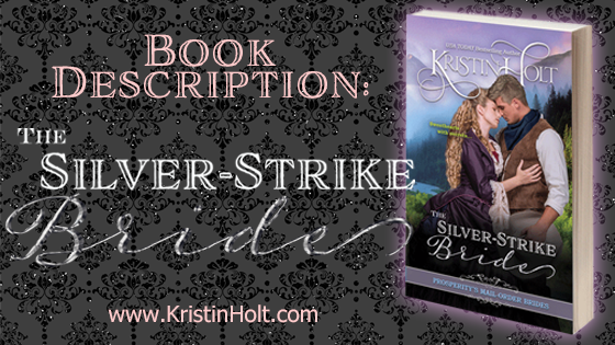 Kristin Holt | Book Description: The Silver-Strike Bride