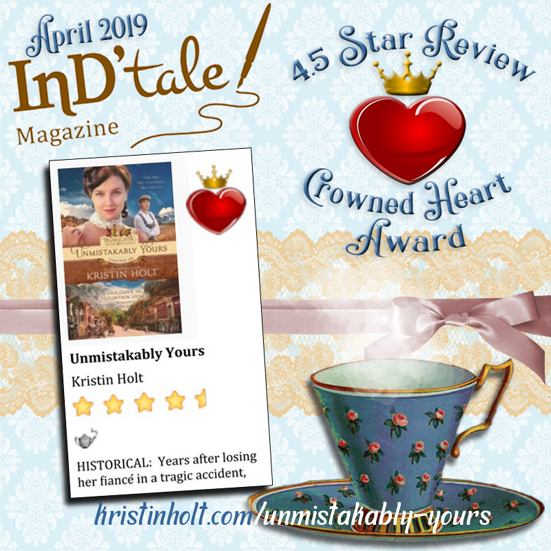 InD'Tale Magazine awards 4.5 starred review to UNMISTAKABLY YOURS by USA Today Bestselling Author Kristin Holt.