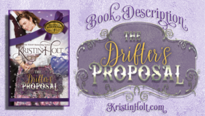 Kristin Holt | Book Description: THE DRIFTER'S PROPOSAL