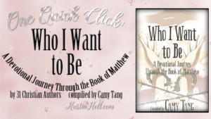 Kristin Holt | One Quick Click: Who I Want to Be