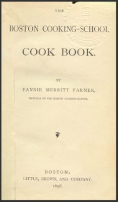 Kristin Holt | Image: Title Page of Boston Cooking-School Cook Book by Fannie Merrit Farmer, 1896.