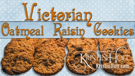 Kristin Holt -Link to: Victorian Oatmeal Raisin Cookies by Author Krisitn Holt.