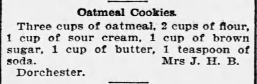 Kristin Holt | Victorian Oatmeal Cookies (with sour cream and brown sugar). Published in The Boston Globe of Boston, Massachusetts on February 13, 1895.