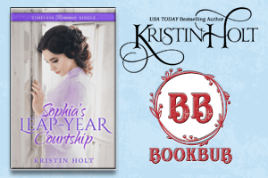 Kristin Holt | Review on BookBub: Sophia's Leap-Year Courtship by USA Today Bestselling Author Kristin Holt