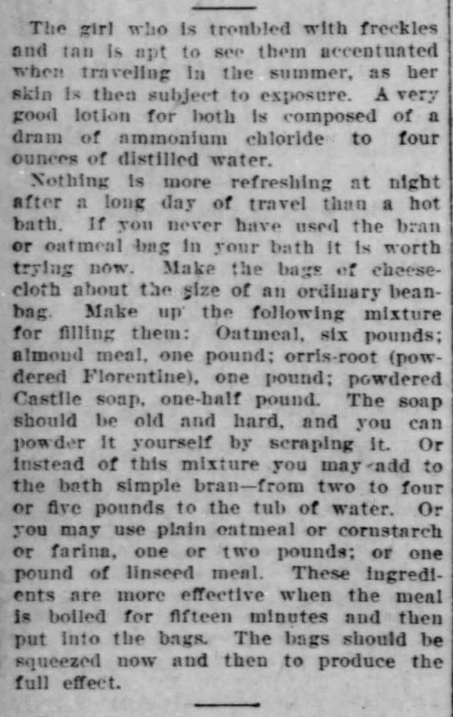 Oatmeal in the Victorian Toilette: Bath Bags made with oatmeal for "the girl who is troubled with freckles and tan is likely to see them accentuated when traveling in the summer." Published in <em>The Times-Democrat</em> of New Orleans, Louisiana on June 6, <strong>1904</strong>.