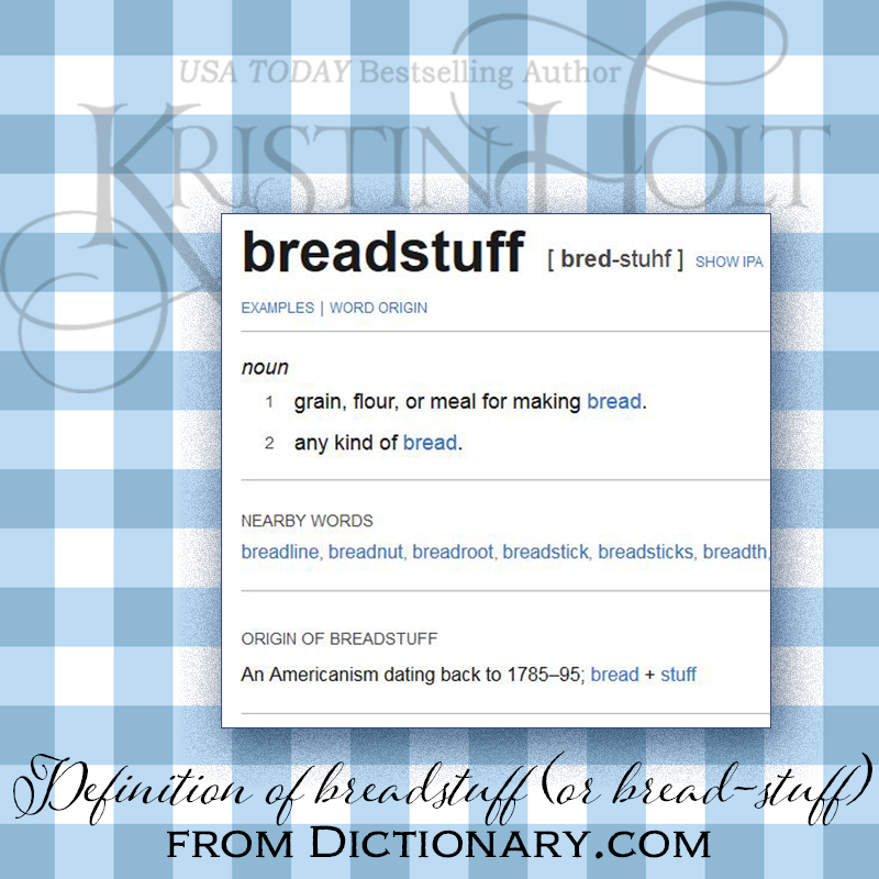 Breadstuffs Definition from Dictionary.com, styled by Kristin Holt. Related to Victorian Oatmeal Porridge Recipe.