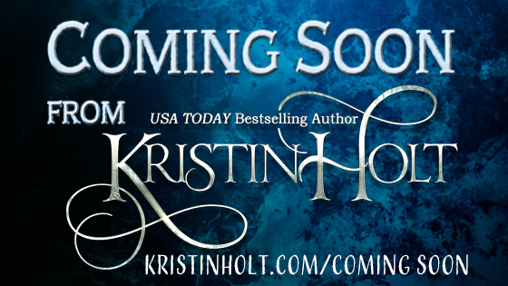 Coming Soon from Kristin Holt, USA Today Bestselling Author