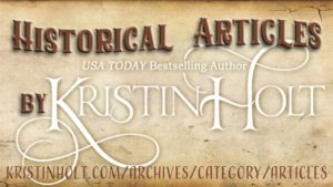 Kristin Holt | Historical Articles by Kristin Holt, USA Today Bestselling Author