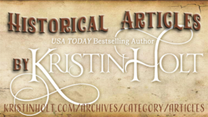 Kristin Holt -Historical Articles by Kristin HoltHistorical Articles by USA Today Bestselling Author Kristin Holt. KristinHolt.com/archives/categories/articles