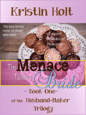 VINTAGE (and no longer in use) book cover for THE MENACE TAKES A BRIDE) by Author Kristin Holt.