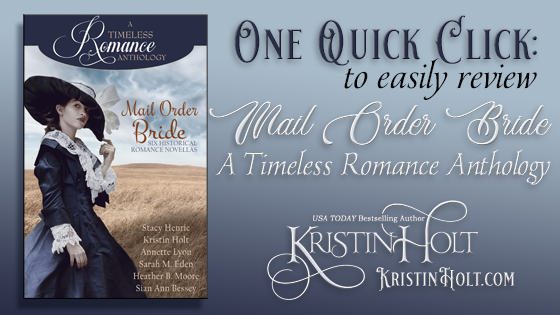 Kristin Holt | "One Quick Click: Mail Order Bride Collection, A Timieless Romance Anthology", one by USA Today Bestselling Author Kristin Holt.