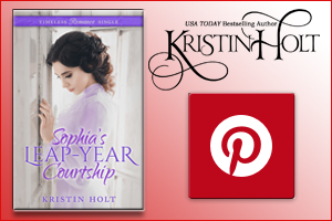 A Pinterest Board for Sophia's Leap-Year Courtship by Kristin Holt