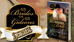 Kristin Holt | Link to Series Description: Six Brides for Six Gideons by USA Today Bestselling Author Kristin Holt