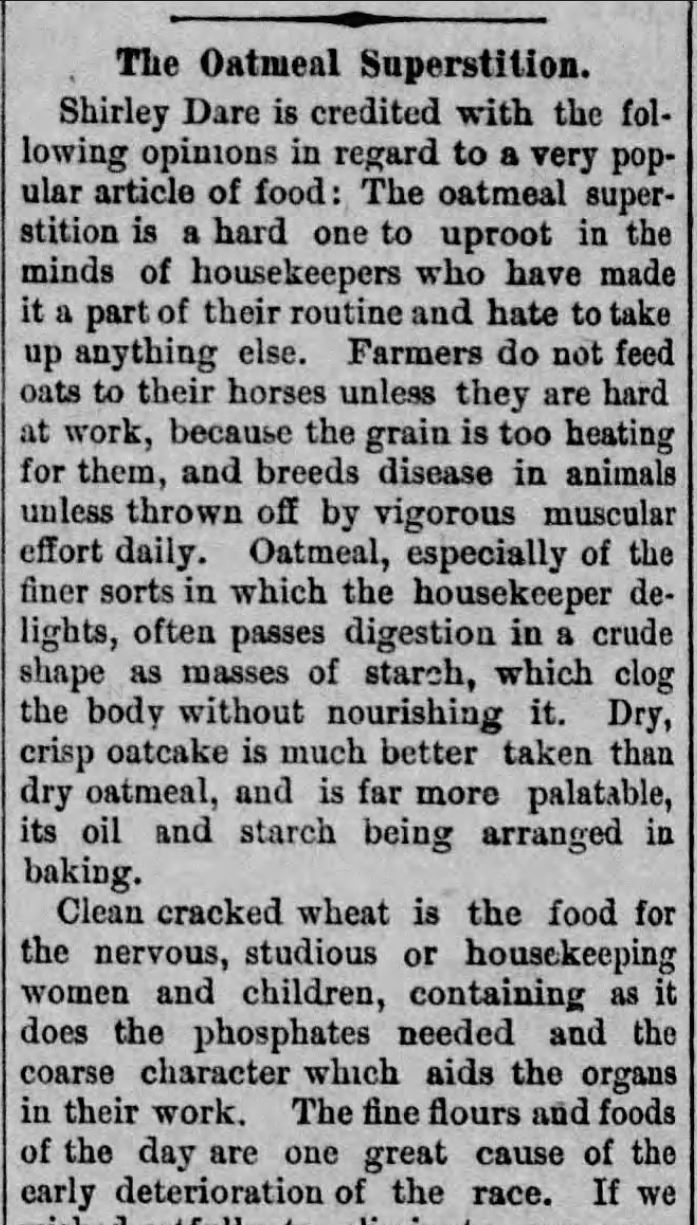 Kristin Holt | Oatmeal and Victorian-America's Attitude - The Oatmeal Superstition (including indigestible), Part 1 of 2, <em>Springfield Reporter</em> of Springfield, Vermont on February 27, <strong>1891</strong>.