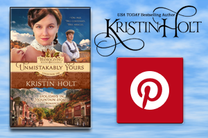 "A Pinterest Board for Unmistakably Yours" by USA Today Bestselling Author Kristin Holt.