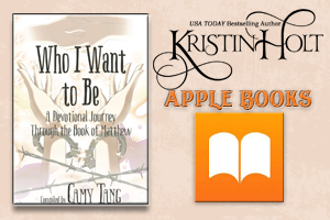 Kristin Holt | Review on Apple Books: Who I Want to Be~ A Devotional Journey Through the Book of Matthew