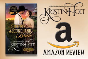 Kristin Holt | Review on Amazon.com : Gideon's Secondhand Bride