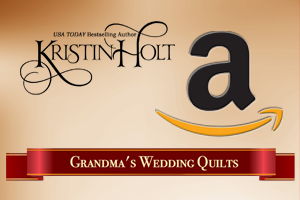 Kristin Holt | Amazon's Grandma's Wedding Quilts Series Page