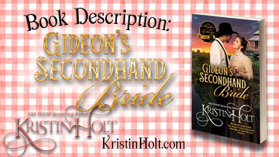 Kristin Holt | Book Description: Gideon's Secondhand Bride
