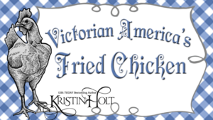 Kristin Holt | Victorian America's Fried Chicken. Related to: Book Reviewâ€“Things Mother Used to Make: A Collection of Old Time Recipes, Some Nearly One Hundred Years Old and Never Published Before