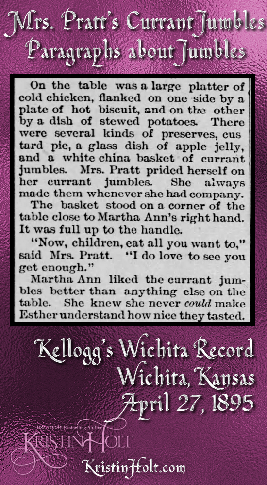 Kristin Holt | Sugar Cookies in Victorian America | Mrs. Pratt's Currant Jumbles, a few paragraphs from the fictional story (a slice of life story), from Kellogg's Wichita Record of Wichita, Kansas. April 27, 1895.