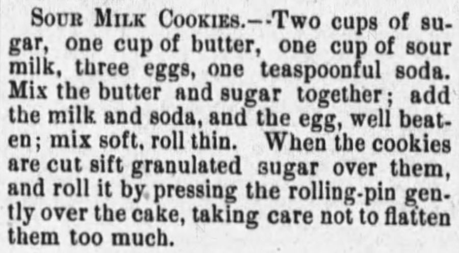 Kristin Holt | Sour Milk Cookies recipe from Vermont Journal Newspaper of Windsor, VT on Feb 22, 1890. | Sugar Cookies in Victorian America