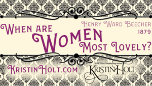 Kristin Holt | When are Women Most Lovely? Related to Who Makes the Best Victorian Wives?