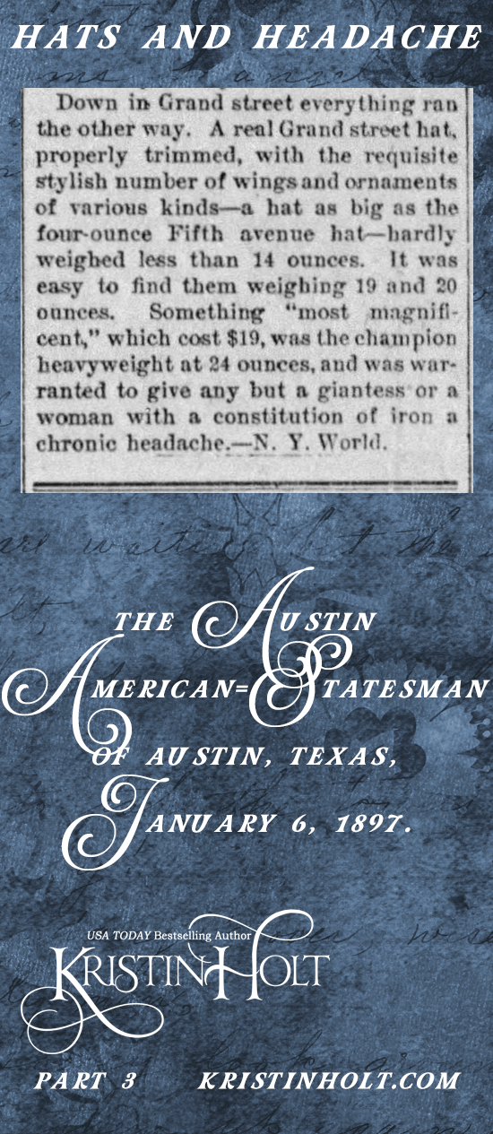 Kristin Holt | Victorian-American Headaches: Part 1-- Hats and Headaches, from the Austin American-Statesman of Austin, TX on January 6, 1897. Part 3 of 3.