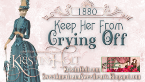 Kristin Holt | Keep Her From Crying Off (1880). Related to Courtship, Old West Style.