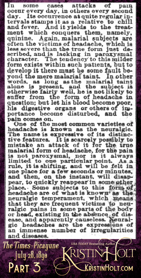 Kristin Holt | Victorian-American Headaches: Part 2; Have You a Headache? A Common Complaint--Its Causes, Nature and Prevention." From Times-Picayune of New Orleans, Louisiana on July 28, 1890. (Part 3 of 10)