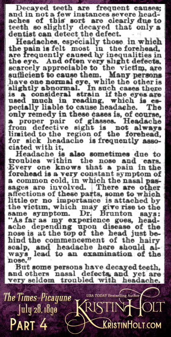 Kristin Holt | Victorian-American Headaches: Part 2; Have You a Headache? A Common Complaint--Its Causes, Nature and Prevention." From Times-Picayune of New Orleans, Louisiana on July 28, 1890. (Part 4 of 10)
