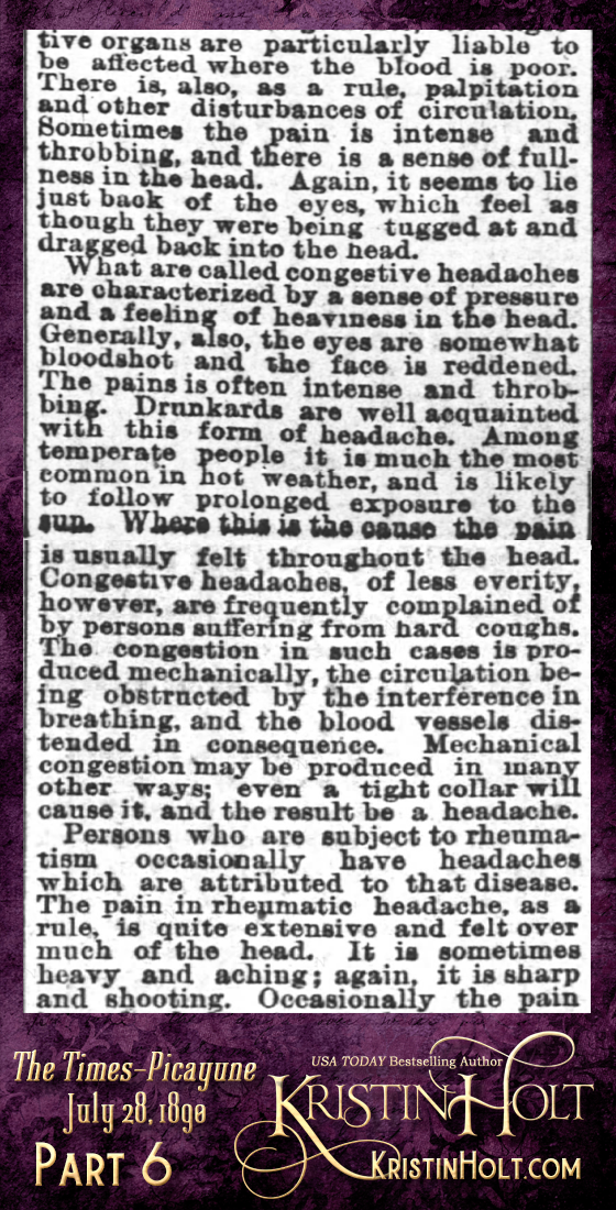 Kristin Holt | Victorian-American Headaches: Part 2; Have You a Headache? A Common Complaint--Its Causes, Nature and Prevention." From Times-Picayune of New Orleans, Louisiana on July 28, 1890. (Part 6 of 10)