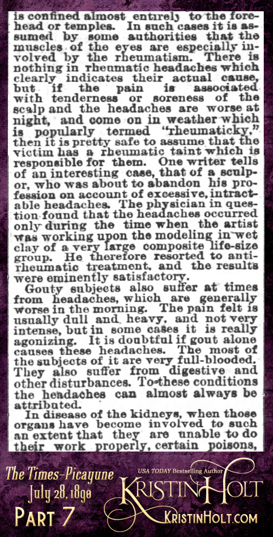 Kristin Holt | Victorian-American Headaches: Part 2; Have You a Headache? A Common Complaint--Its Causes, Nature and Prevention." From Times-Picayune of New Orleans, Louisiana on July 28, 1890. (Part 7 of 10)
