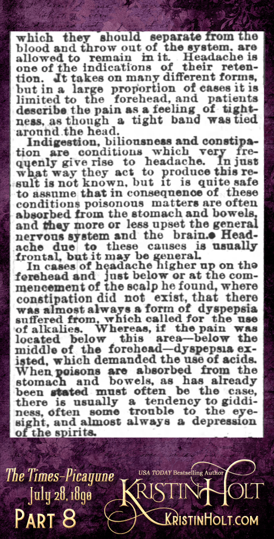 Kristin Holt | Victorian-American Headaches: Part 2; Have You a Headache? A Common Complaint--Its Causes, Nature and Prevention." From Times-Picayune of New Orleans, Louisiana on July 28, 1890. (Part 8 of 10)