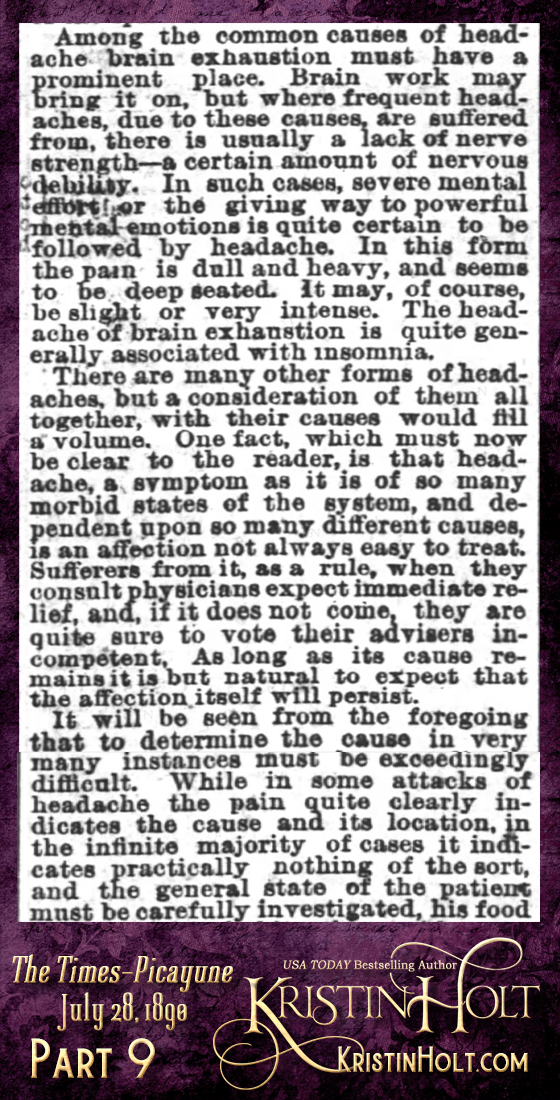 Kristin Holt | Victorian-American Headaches: Part 2; Have You a Headache? A Common Complaint--Its Causes, Nature and Prevention." From Times-Picayune of New Orleans, Louisiana on July 28, 1890. (Part 9 of 10)