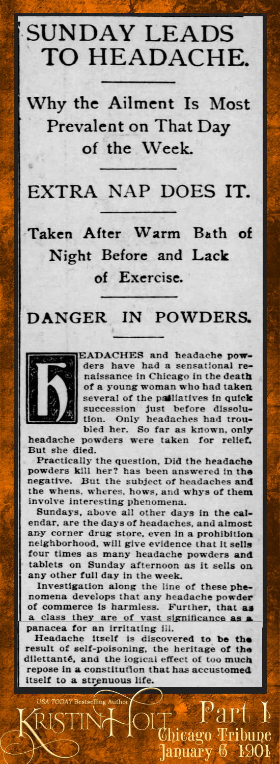 Kristin Holt | Victorian-American Headaches: Part 5. "Sunday Leads to Headache: Why the Ailment Is Most Prevalent on That Day of the Week." From Chicago Tribune dated January 6, 1901. Part 1 of 3.