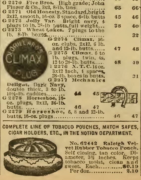 Kristin Holt | Victorian-American Tobacco Advertisements for additional Plug Tobacco brands and offerings, including: Five Bros., Old Honesty, Jolly Tar, Wheat Cakes, Climax, X.T.C., Mechanics Delight, Dark Navy, Horseshoe, and more. "Complete line of tobacco pouches, match safes, cigar holders, etc. in the notion department."